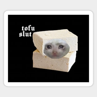 Tofu slut Magnet